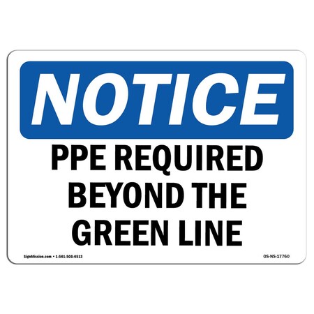 OSHA Notice Sign, PPE Required Beyond The Green Line, 10in X 7in Aluminum